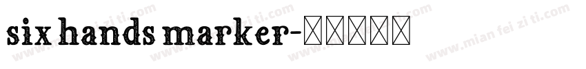 six hands marker字体转换